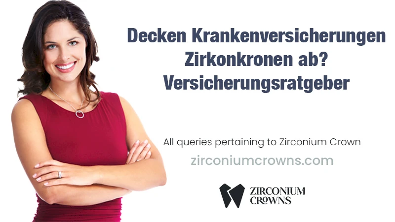 Decken Krankenversicherungen Zirkonkronen ab? Versicherungsratgeber