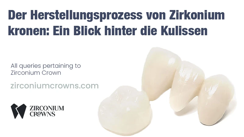 Der Herstellungsprozess von Zirkoniumkronen: Ein Blick hinter die Kulissen