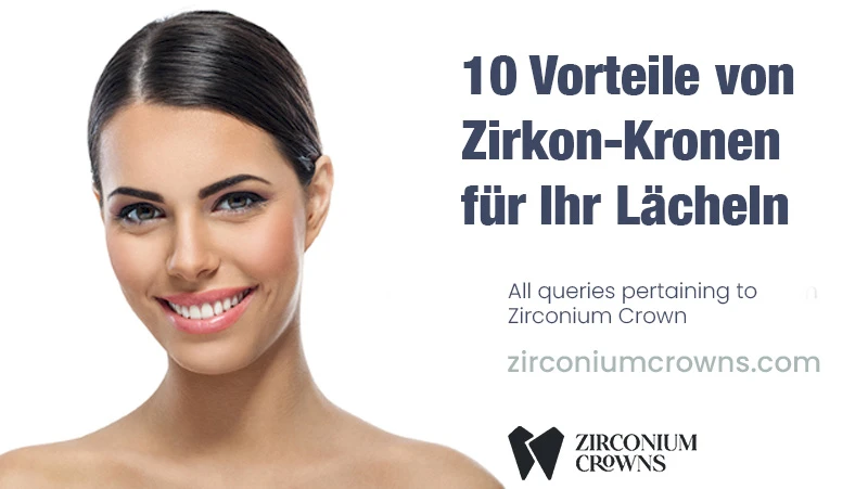 10 Vorteile von Zirkon-Kronen für Ihr Lächeln