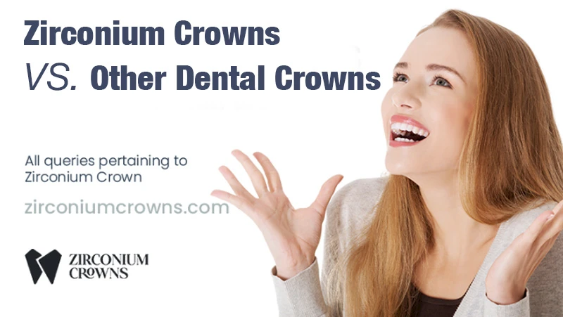 Zirconium Crowns vs. Other Dental Crowns